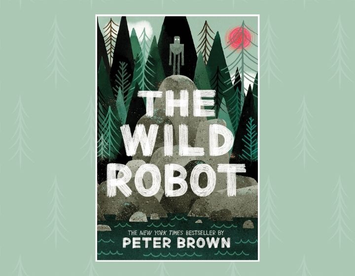 background image: A green background with white tree outlines. On top of it is a picture of a book cover that says The Wild Robot by Peter Brown.